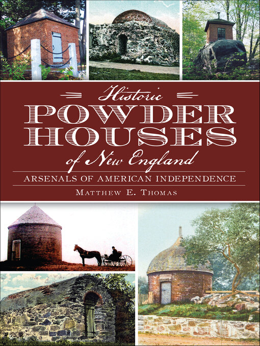 Title details for Historic Powder Houses of New England by Matthew E. Thomas - Available